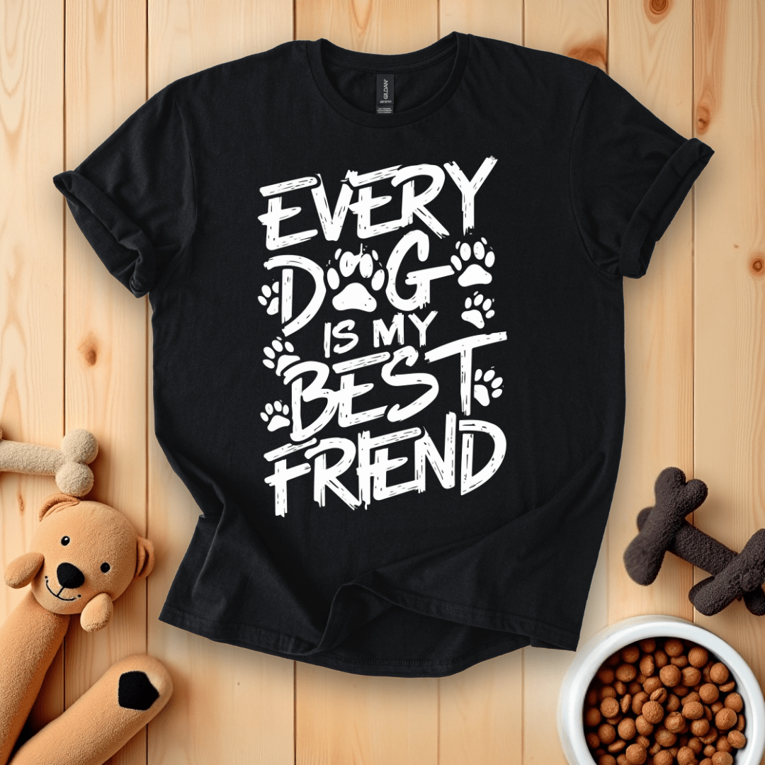 Every Dog Is My Best Friend T-Shirt