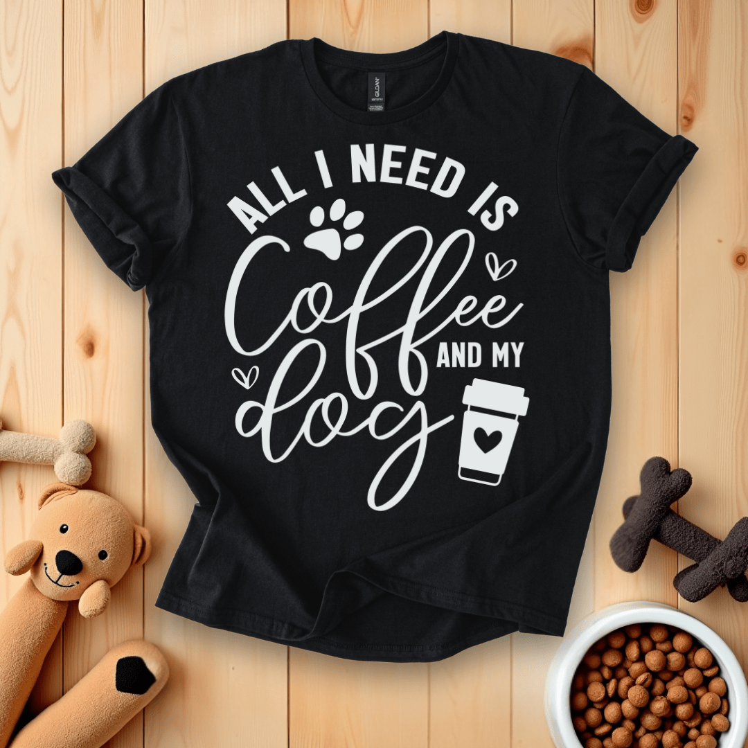 All I Need Is Coffee And My Dog T-Shirt