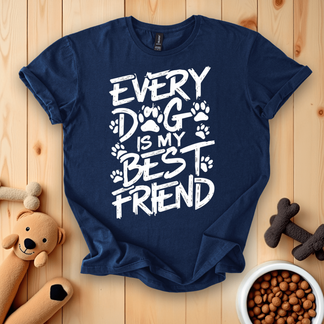 Every Dog Is My Best Friend T-Shirt