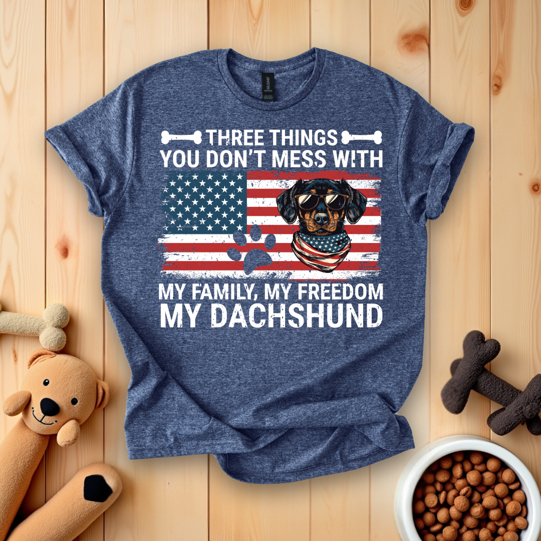 Three Things My Family, My Freedom My Dachshund T-Shirt