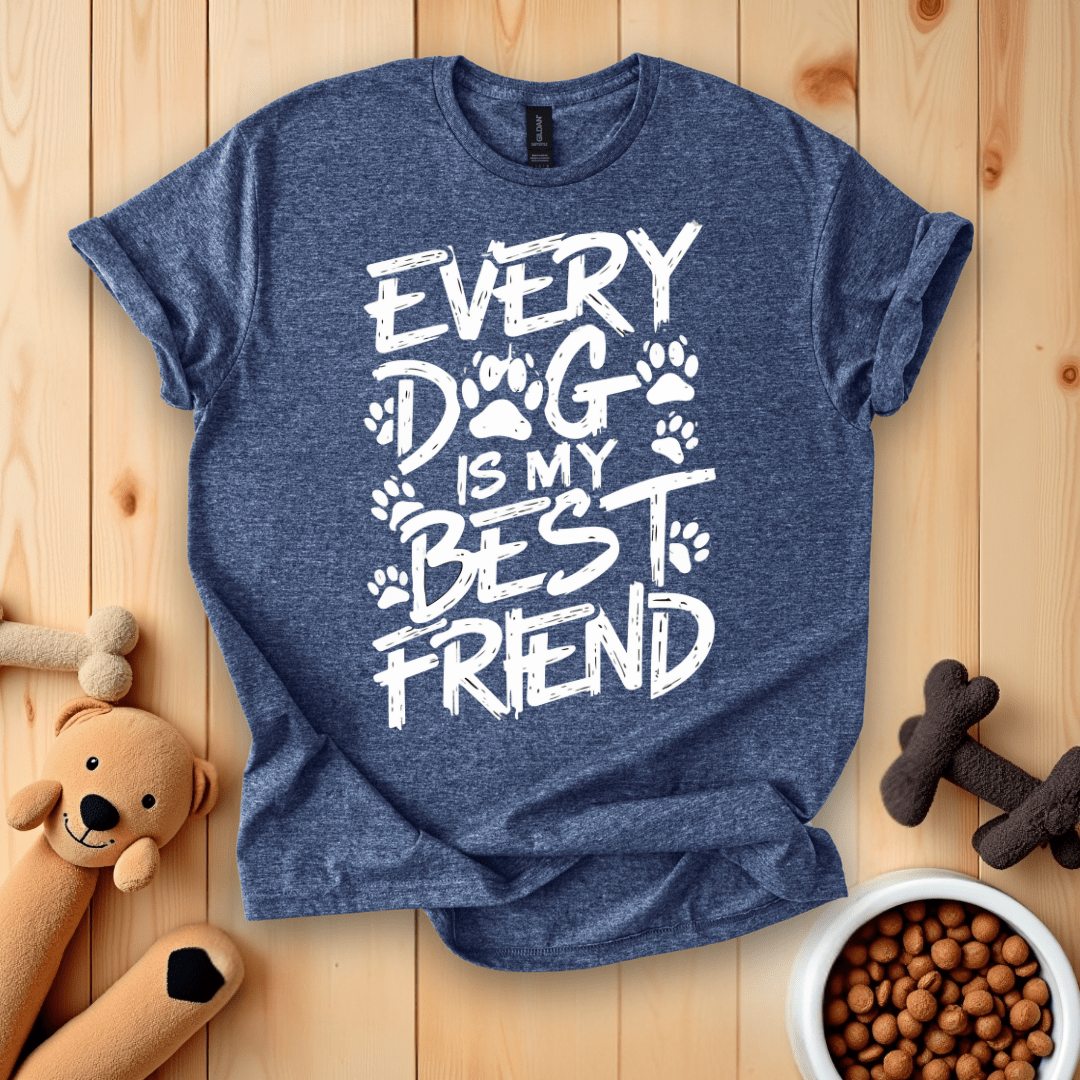 Every Dog Is My Best Friend T-Shirt