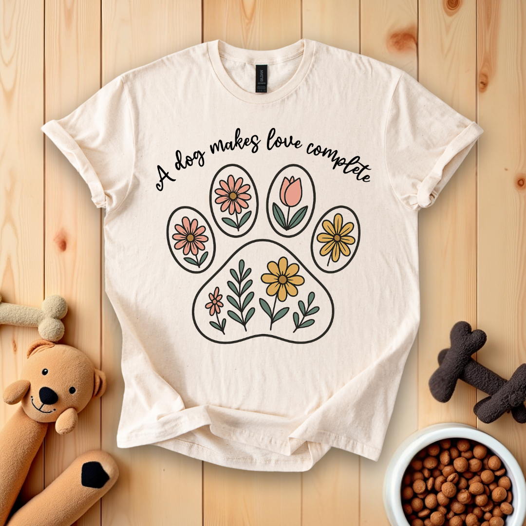 A Dog Makes Love Complete T-Shirt