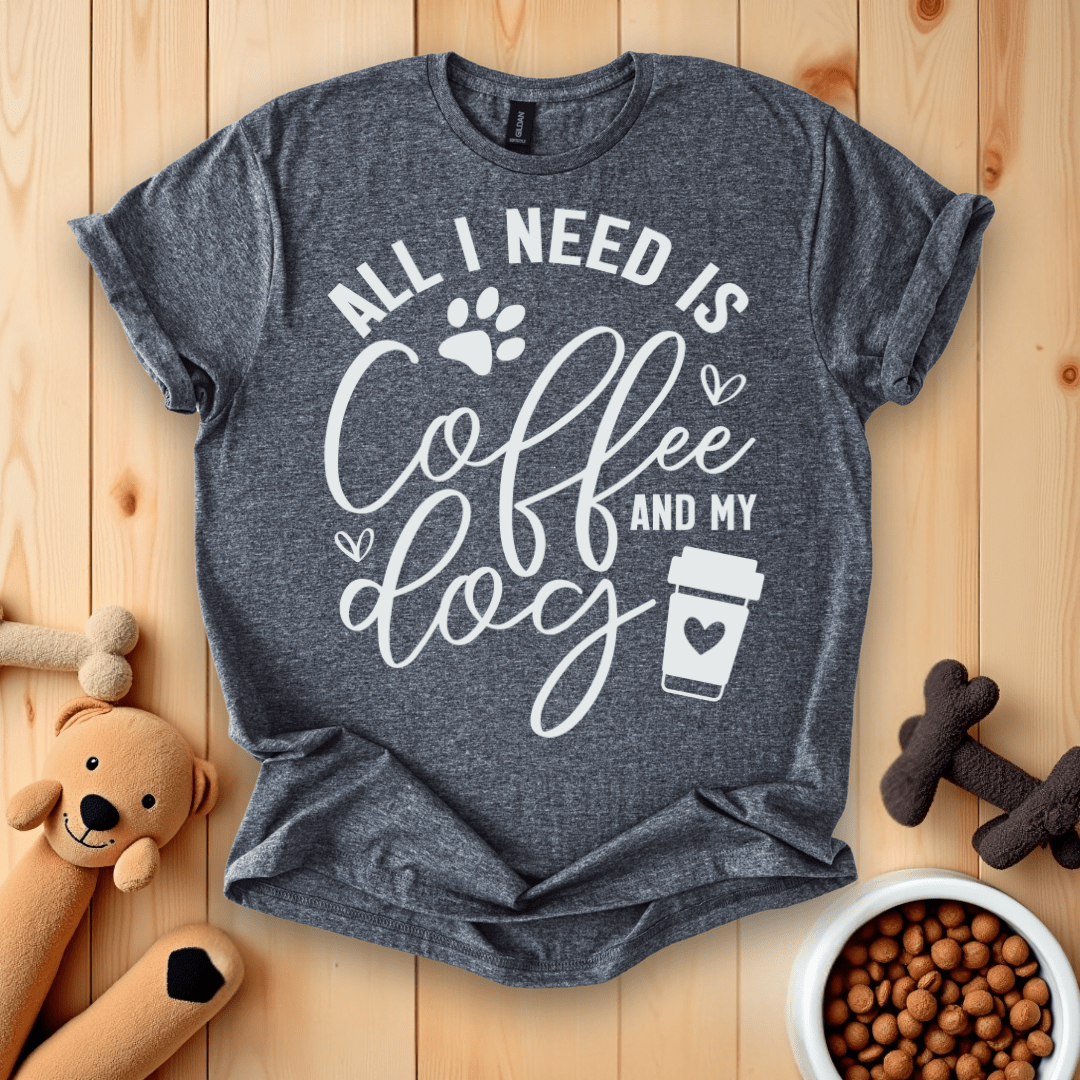 All I Need Is Coffee And My Dog T-Shirt
