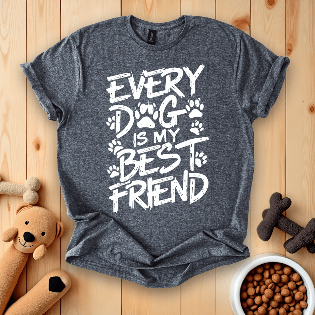 Every Dog Is My Best Friend T-Shirt