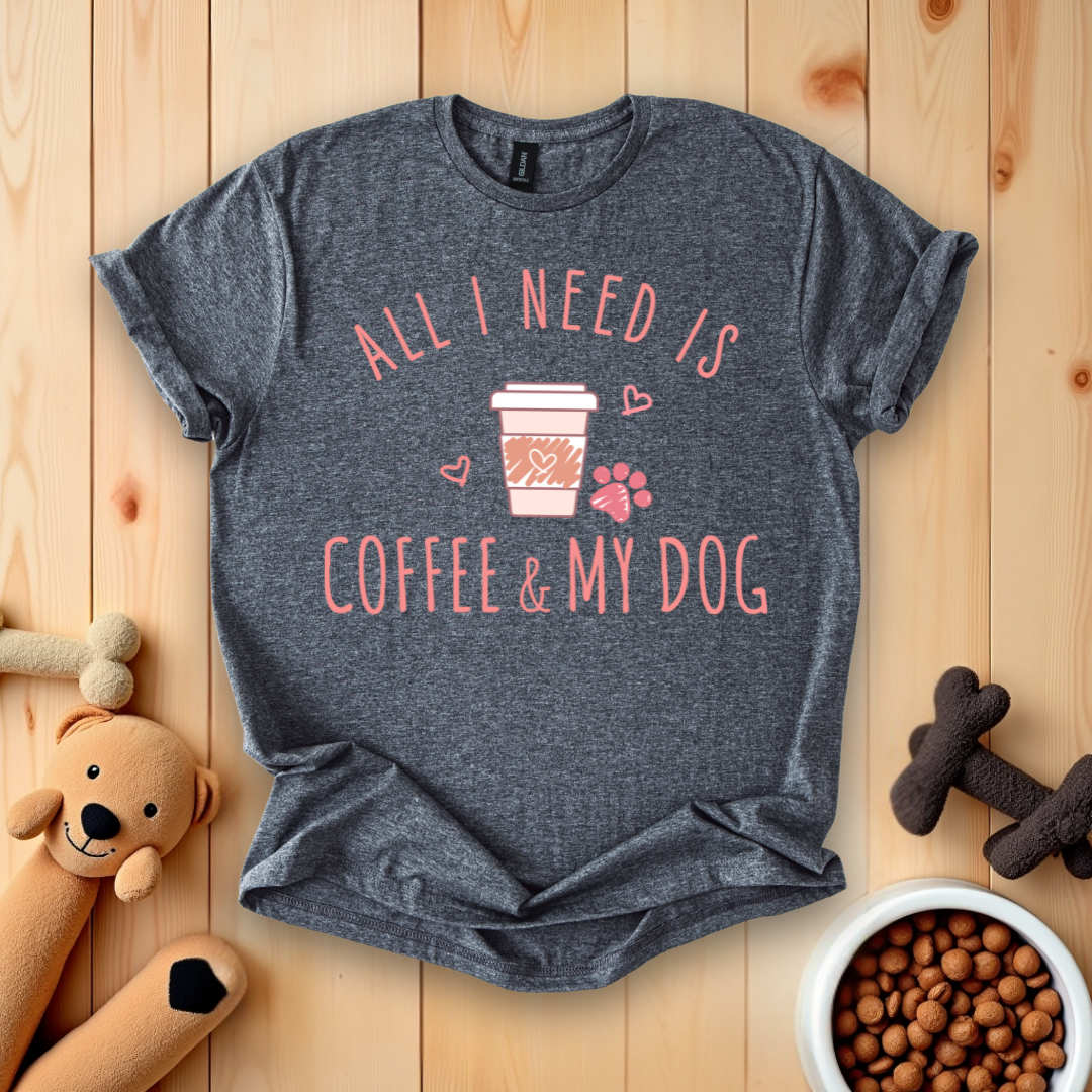 All I Need Is Coffee & My Dog T-Shirt