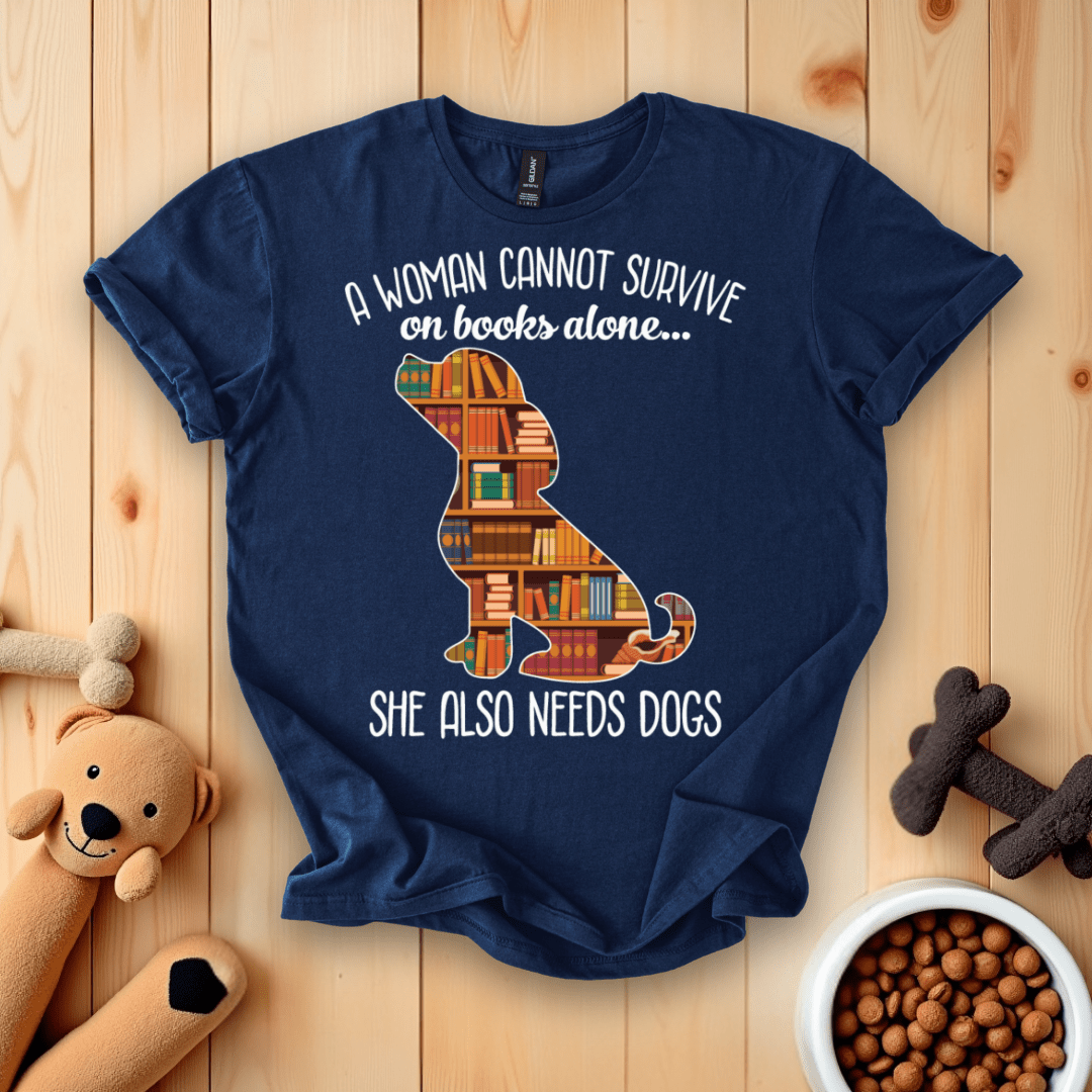 Navy / S A Woman Cannot Survive On Books Alone She Also Needs Dogs T-Shirt