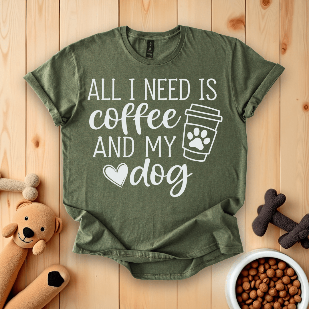 Military Green / S All I Need Is Coffee And My Dog T-Shirt