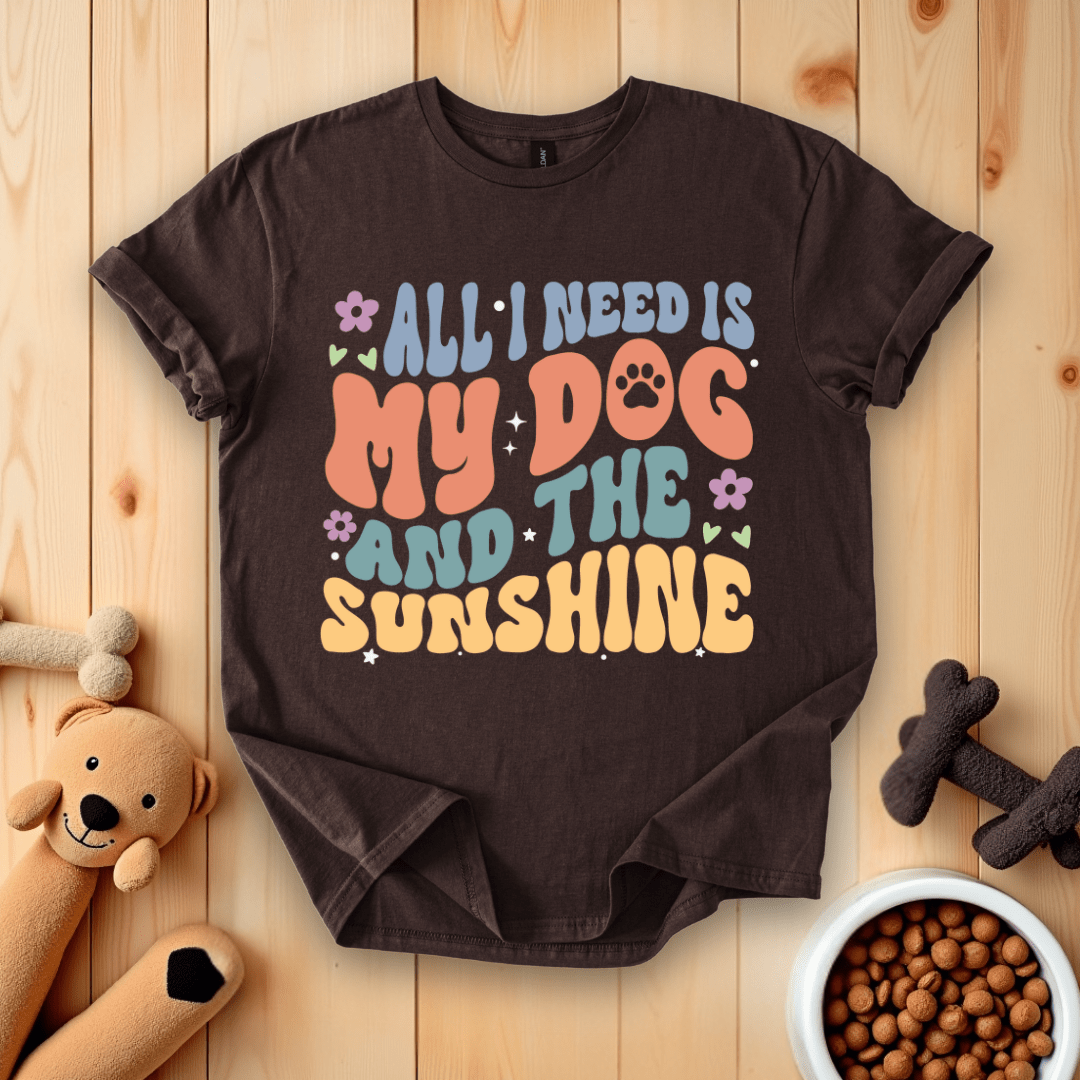 Dark Chocolate / S All I Need Is My Dog And The Sunshine T-Shirt