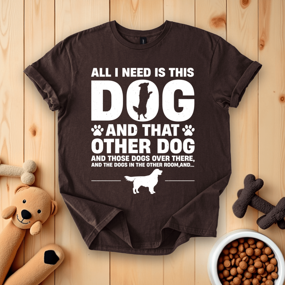 Dark Chocolate / S All I Need Is This Dog And That Other Dog T-Shirt