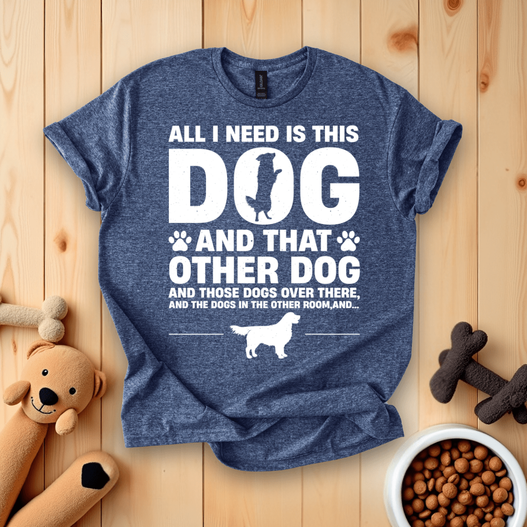Heather Navy / S All I Need Is This Dog And That Other Dog T-Shirt