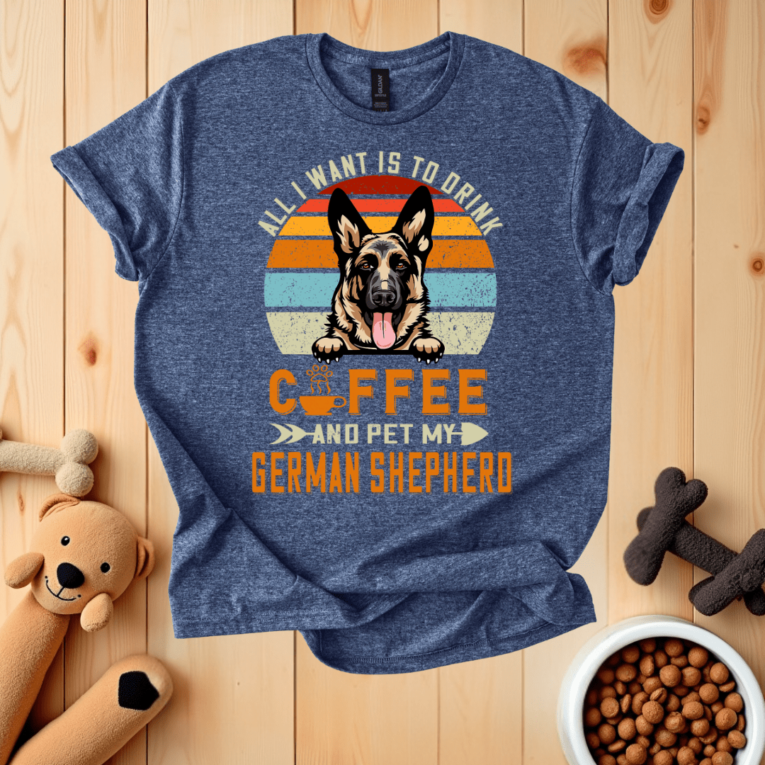 Heather Navy / S All I Want Is To Drink Coffee And Pet My German Shepherd T-Shirt