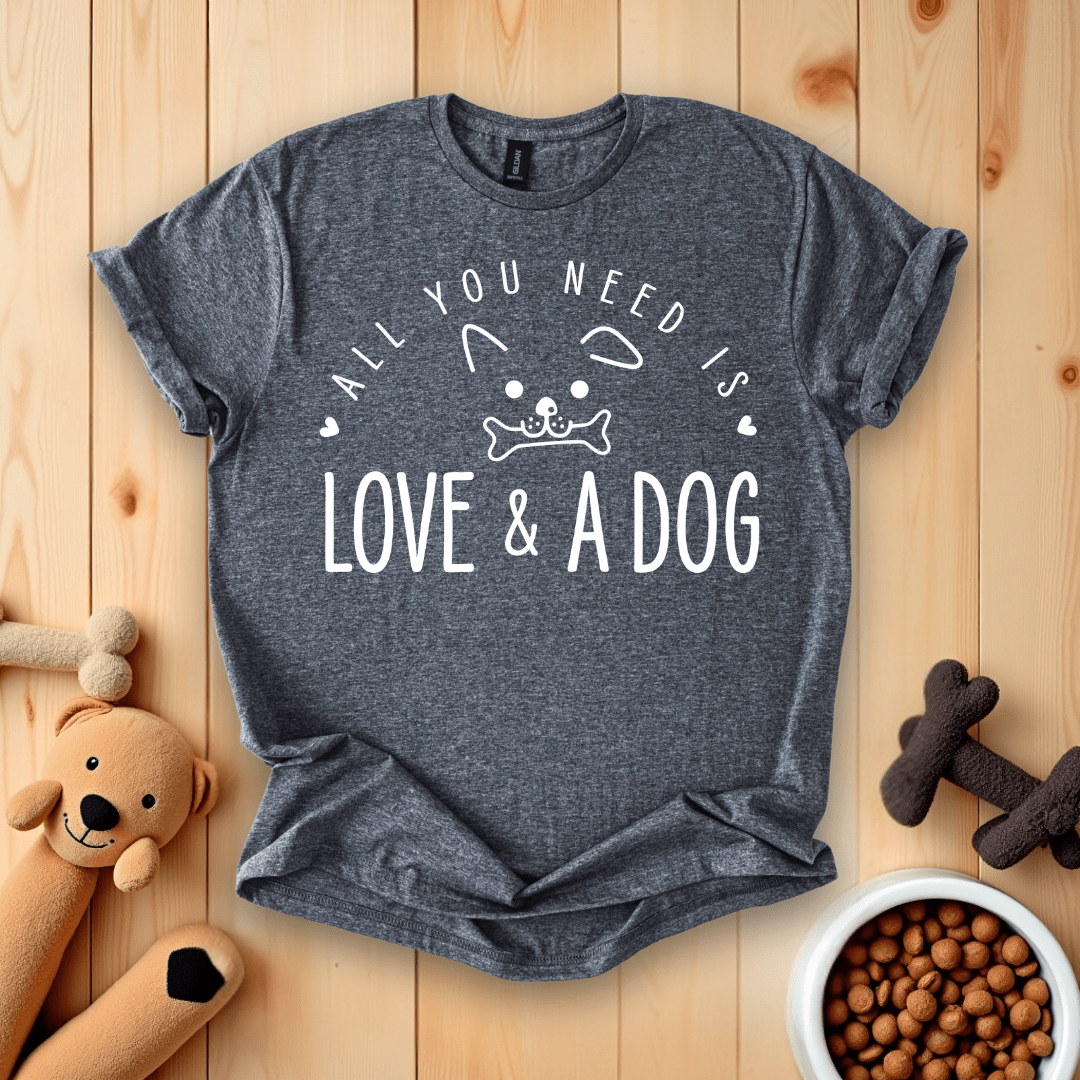 Dark Heather / S All You Need Is Love And A Dog T-Shirt