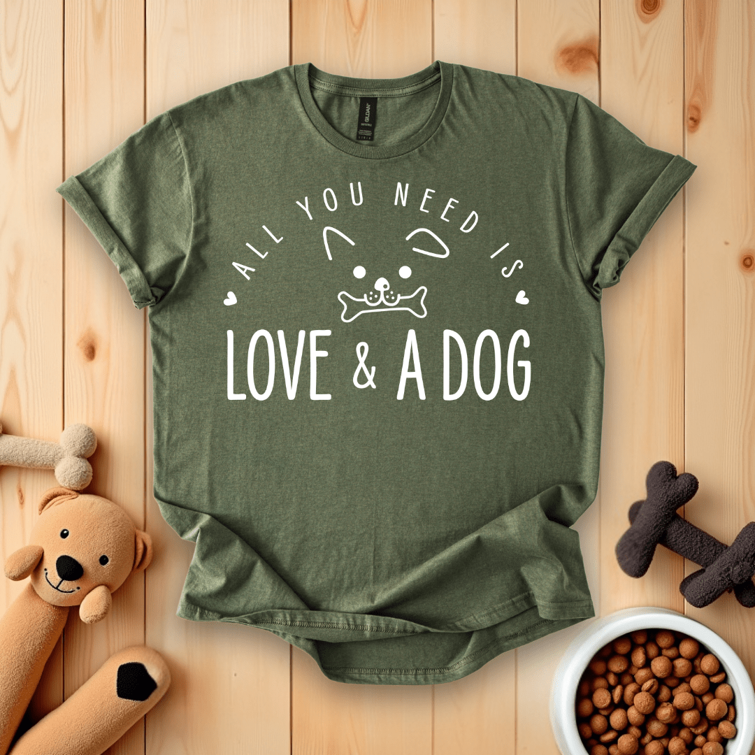 Military Green / S All You Need Is Love And A Dog T-Shirt