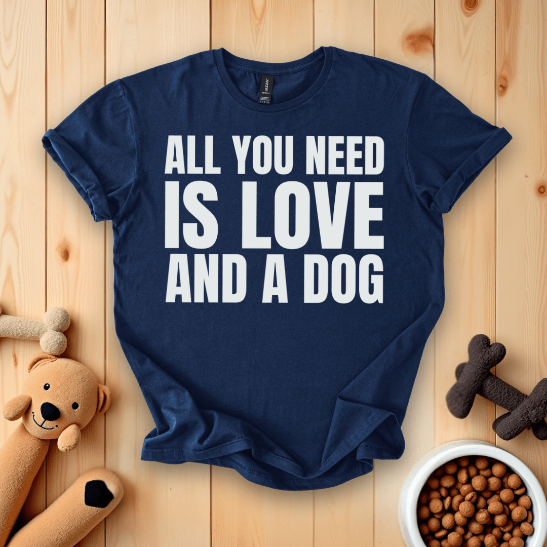 Navy / S All You Need Is Love And A Dog T-Shirt