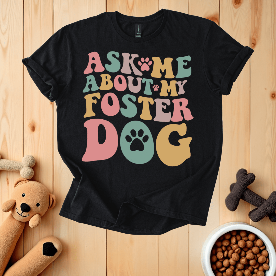 Black / S Ask Me About My Forster Dog T-Shirt