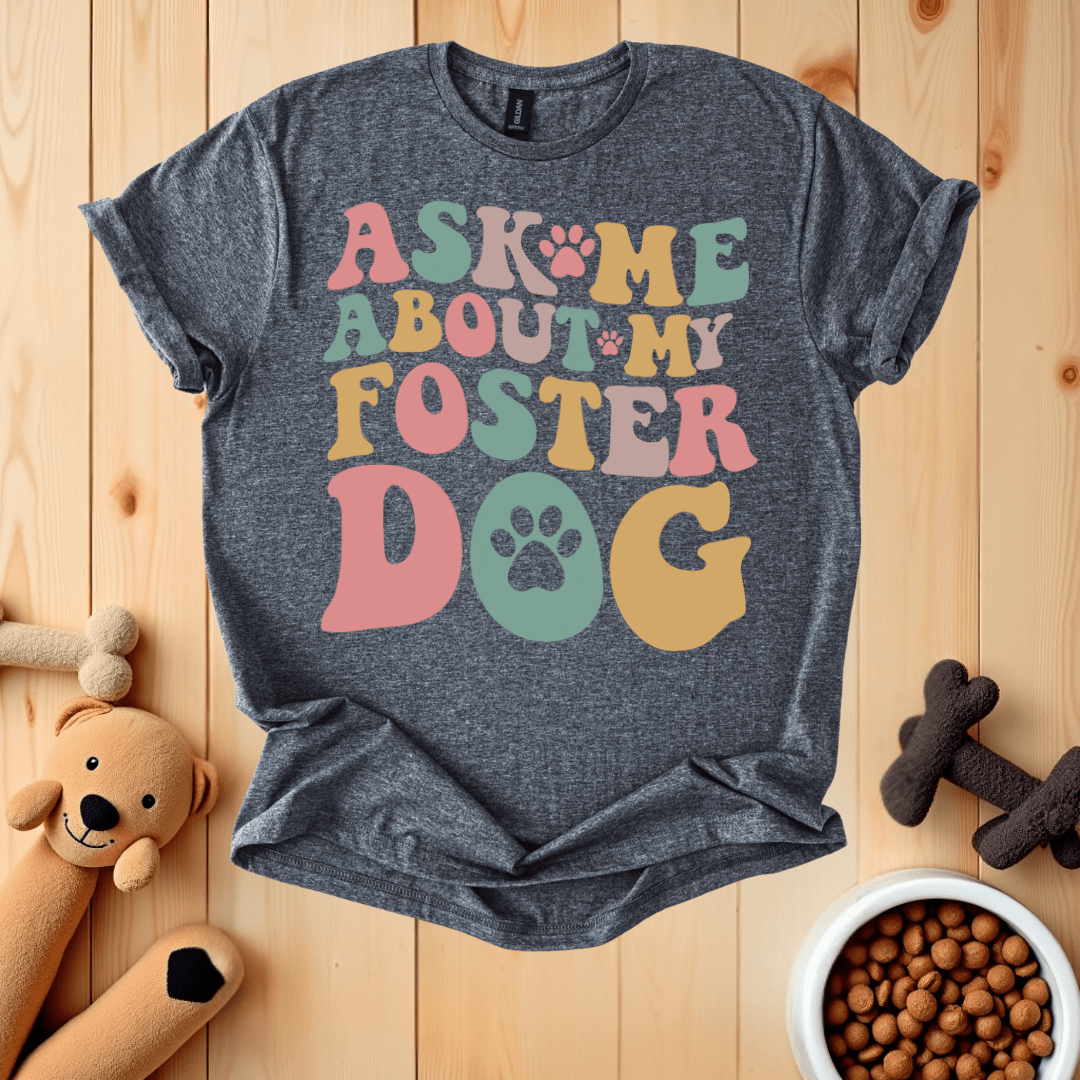 Dark Heather / S Ask Me About My Forster Dog T-Shirt