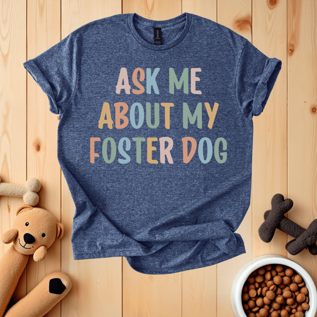 Heather Navy / S Ask Me About My Foster Dog T-Shirt