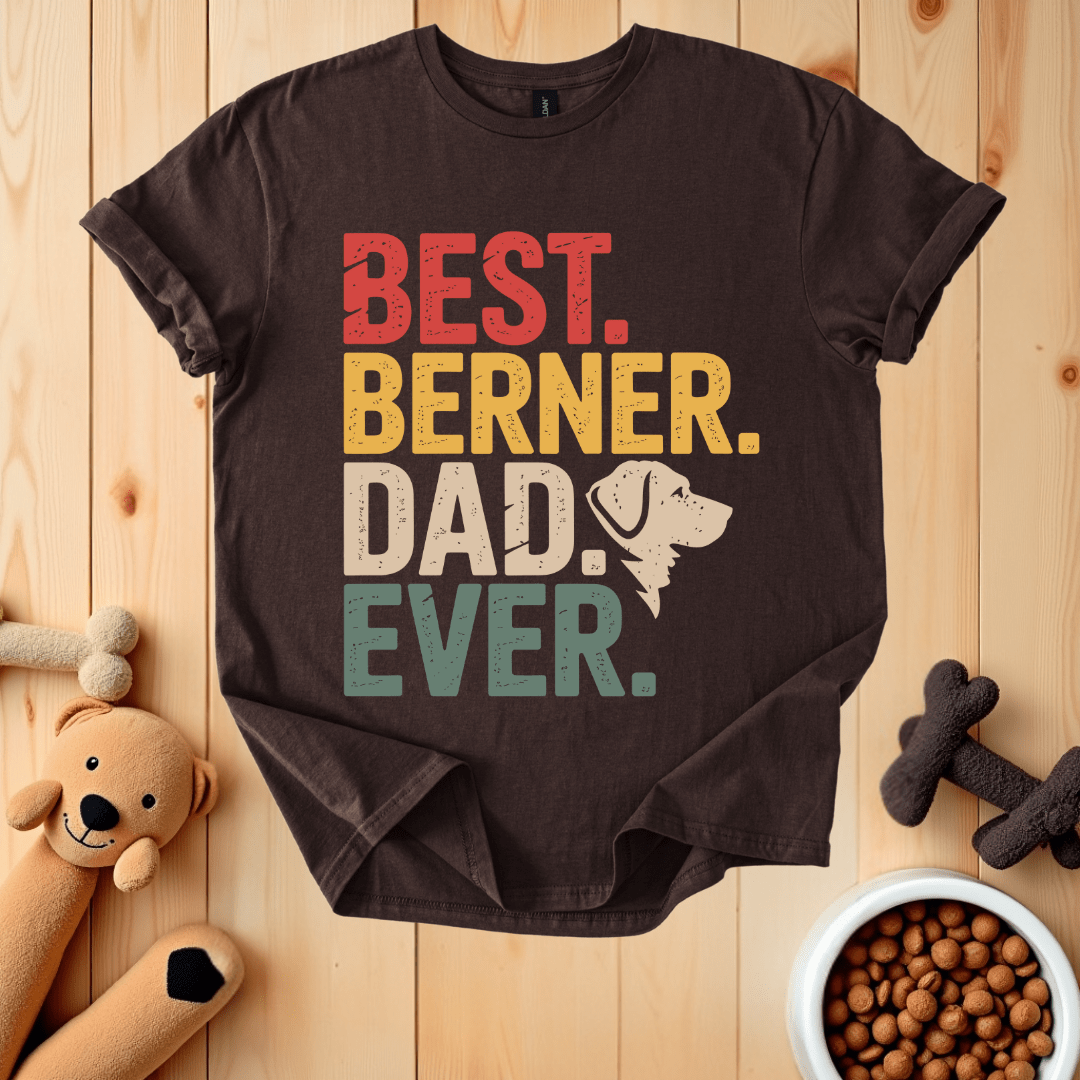 Dark Chocolate / S Best Berner Dad Ever T-Shirt