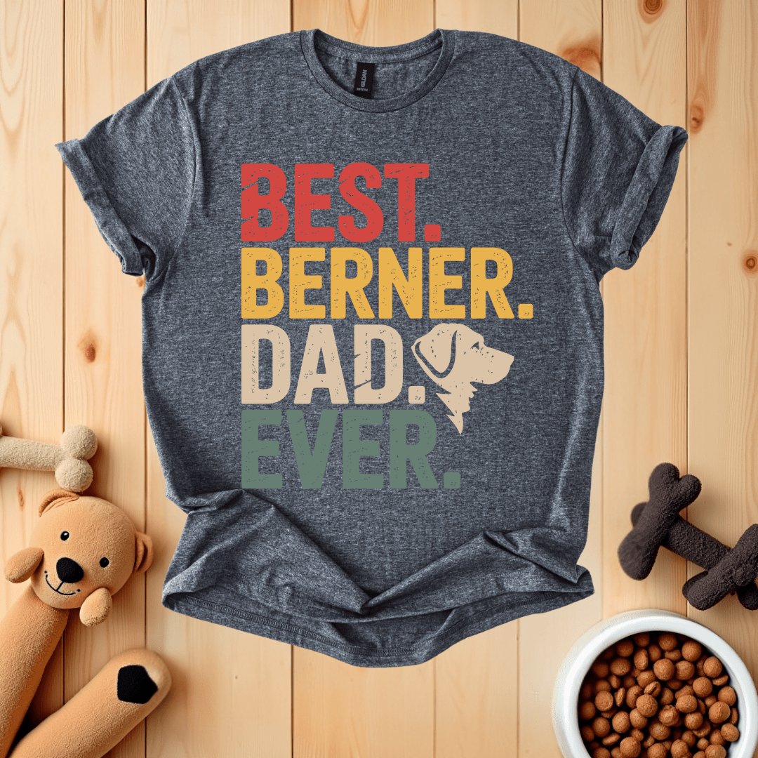 Dark Heather / S Best Berner Dad Ever T-Shirt