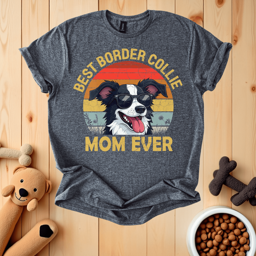 Dark Heather / S Best Border Collie Mom Ever T-Shirt