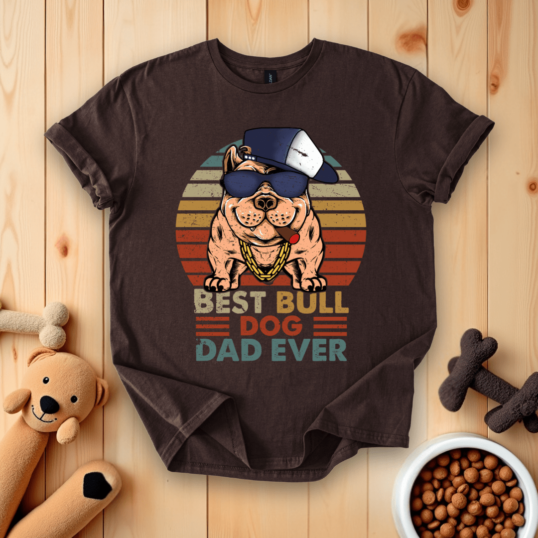 Dark Chocolate / S Best Bull Dog Dad Ever T-Shirt