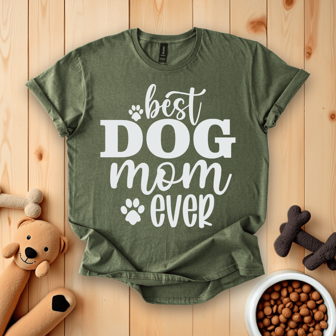 Military Green / S Best Dog Mom Ever T-Shirt
