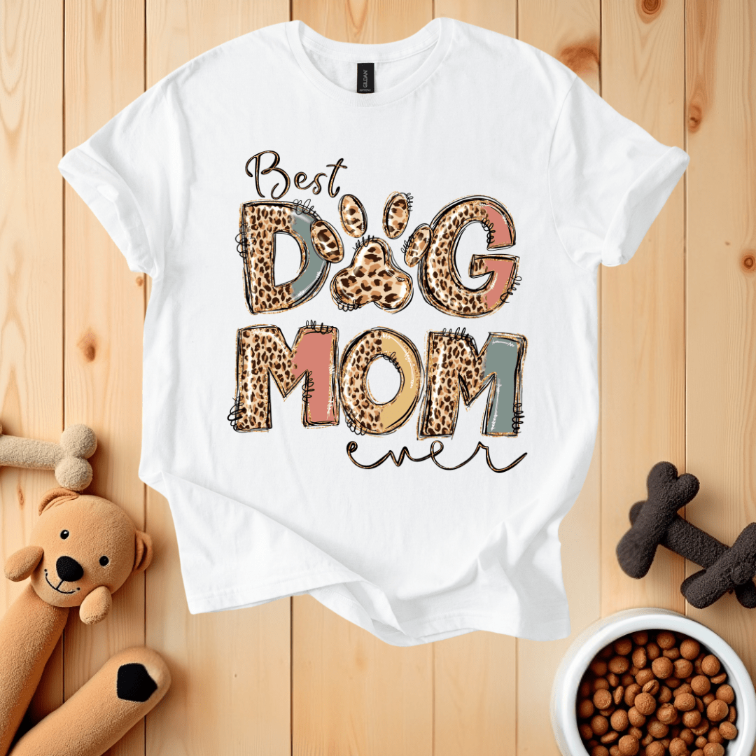 White / S Best Dog Mom Ever T-Shirt