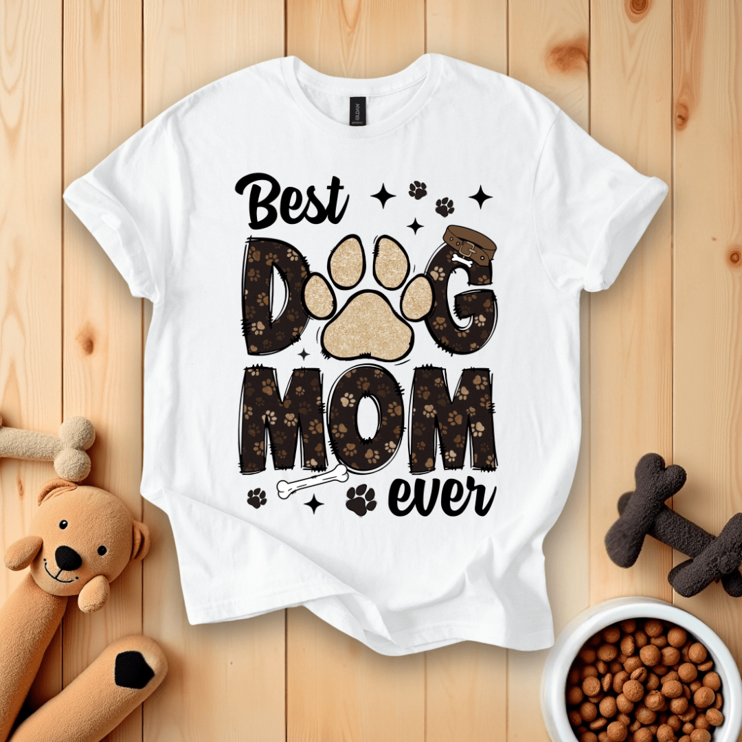 White / S Best Dog Mom Ever T-Shirt