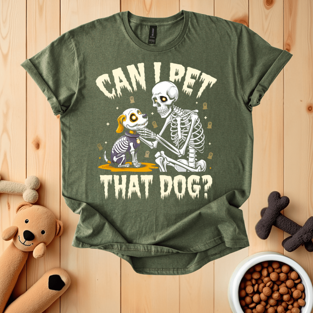 Military Green / S Can I Pet That Dog T-Shirt