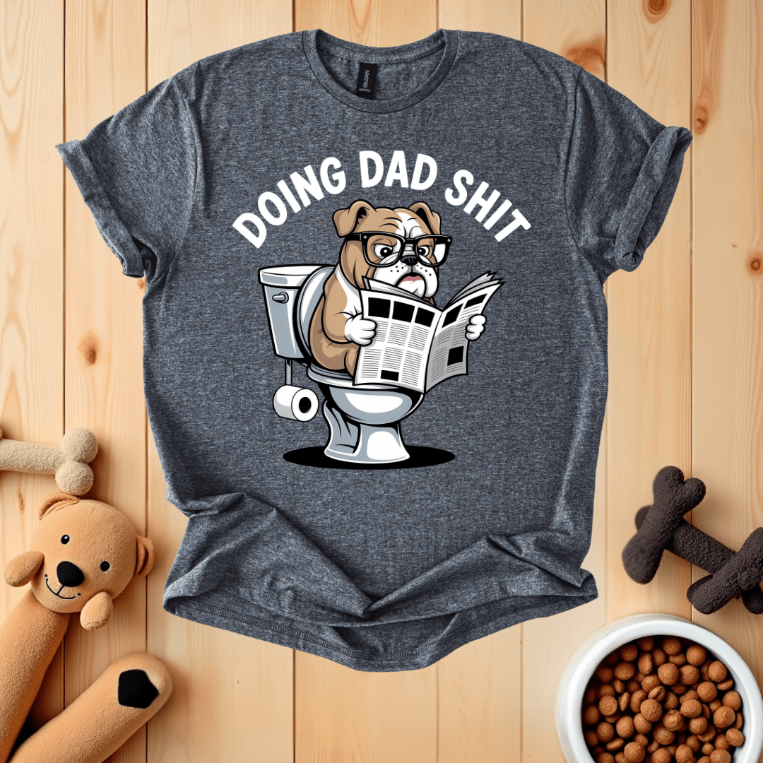 Dark Heather / S Doing Dad Shit T-Shirt