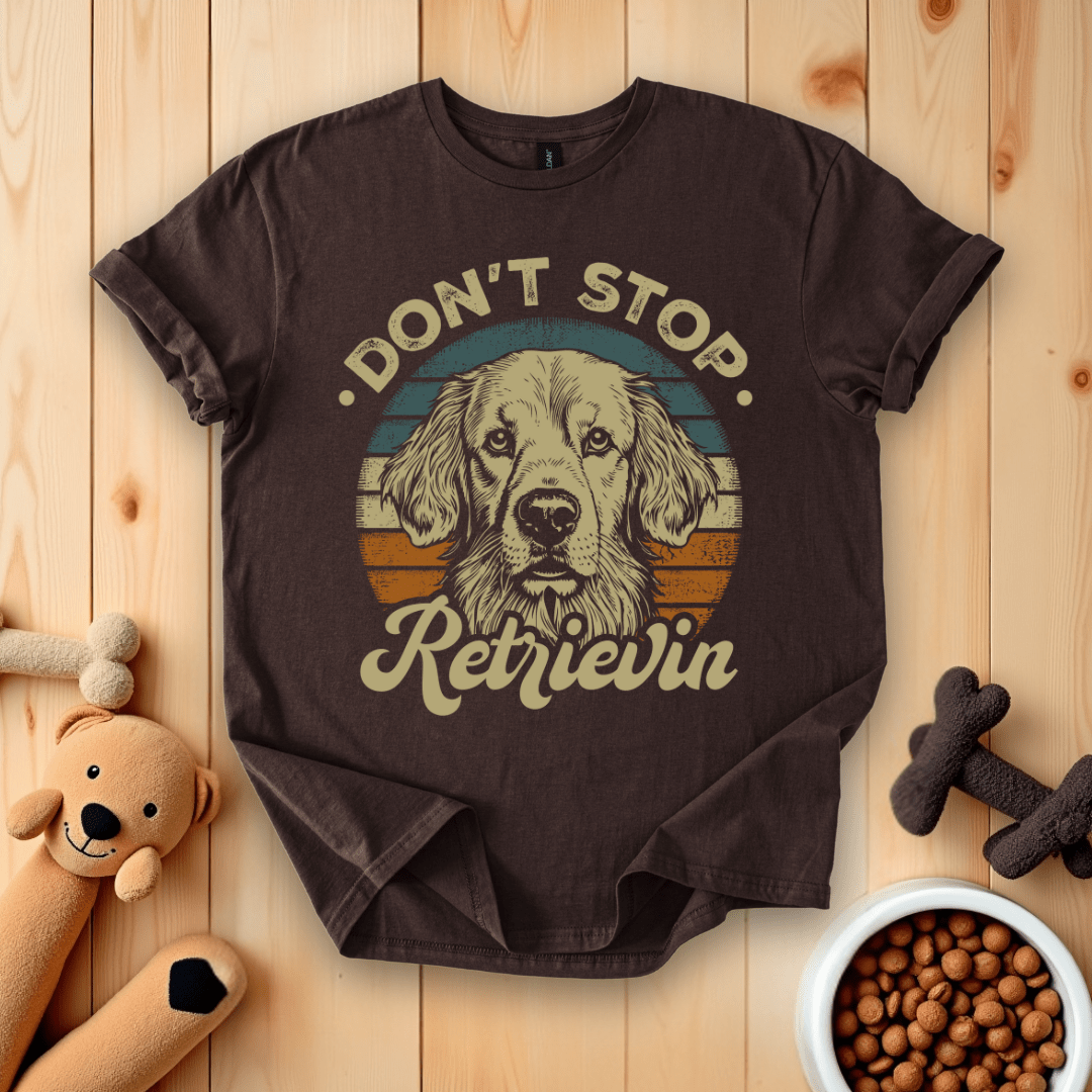 Dark Chocolate / S Don't Stop Retrievin T-Shirt