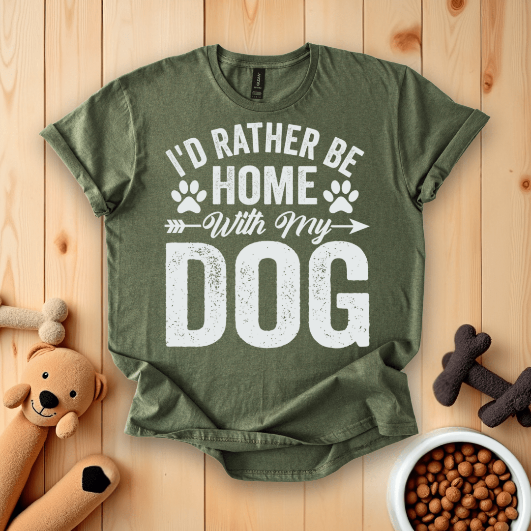 Military Green / S I'd Rather Be Home With My Dog T-Shirt