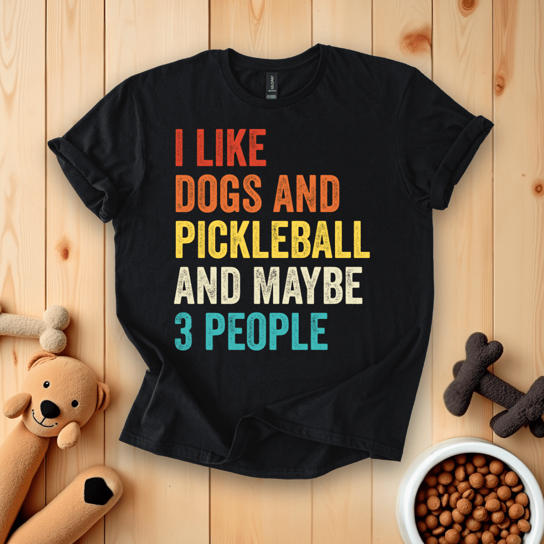Black / S I Like Dogs And Pickleball And Maybe 3 People T-Shirt