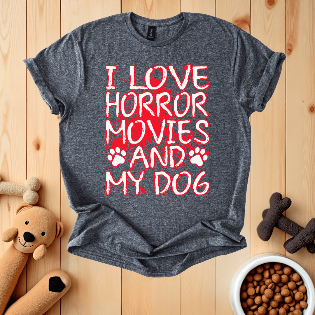 Dark Heather / S I Love Horror Movies And My Dog T-Shirt
