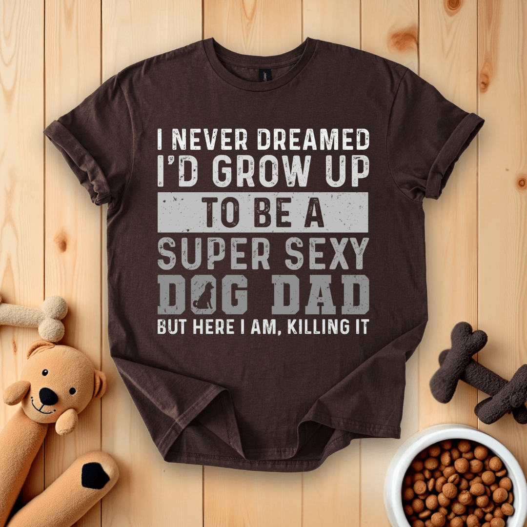 Dark Chocolate / S I Never Dreamed I'd Grow Up T-Shirt