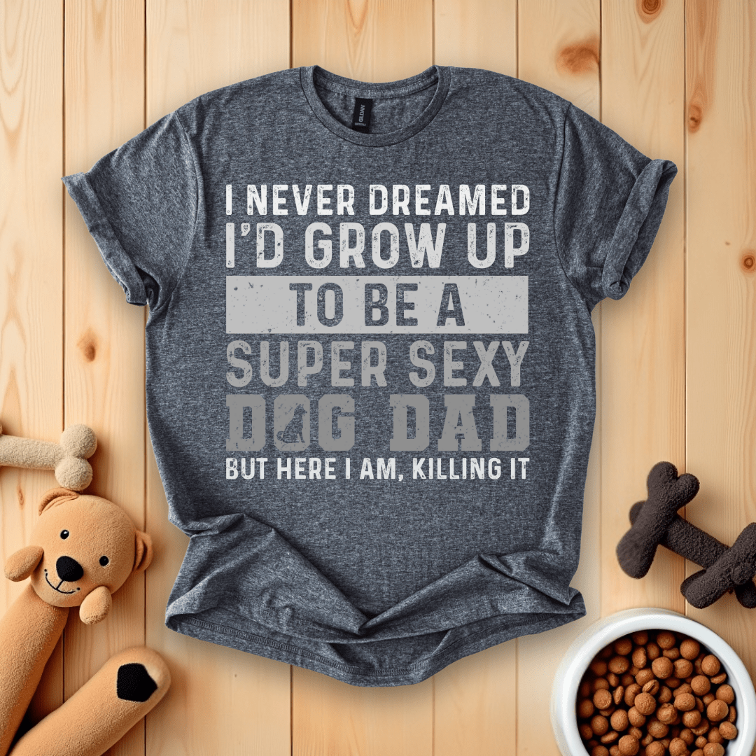 Dark Heather / S I Never Dreamed I'd Grow Up T-Shirt