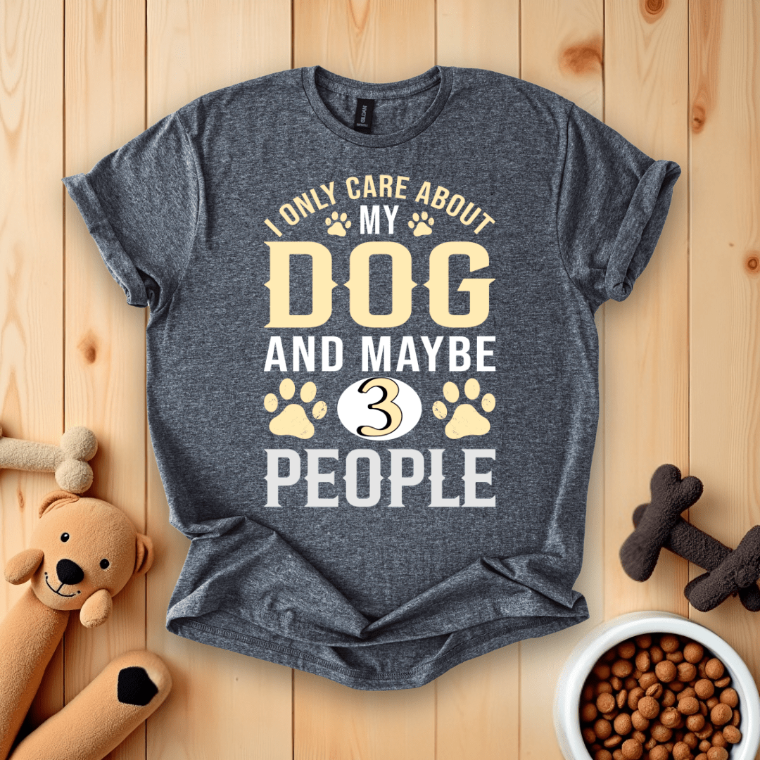 Dark Heather / S I Only Care About My Dog & Maybe 3 People T-Shirt