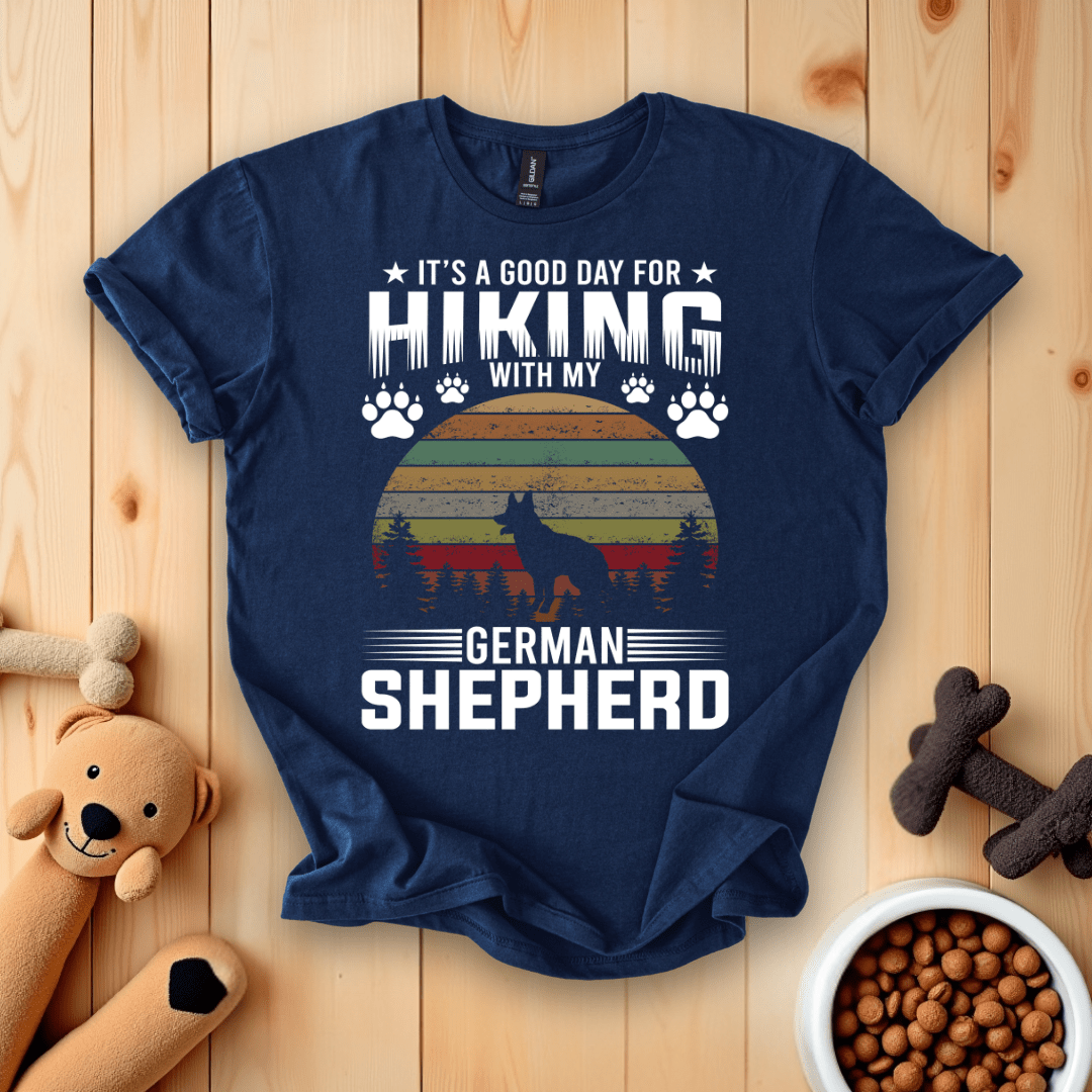 Navy / S It's A Good Day For Hiking With My German Shepherd T-Shirt