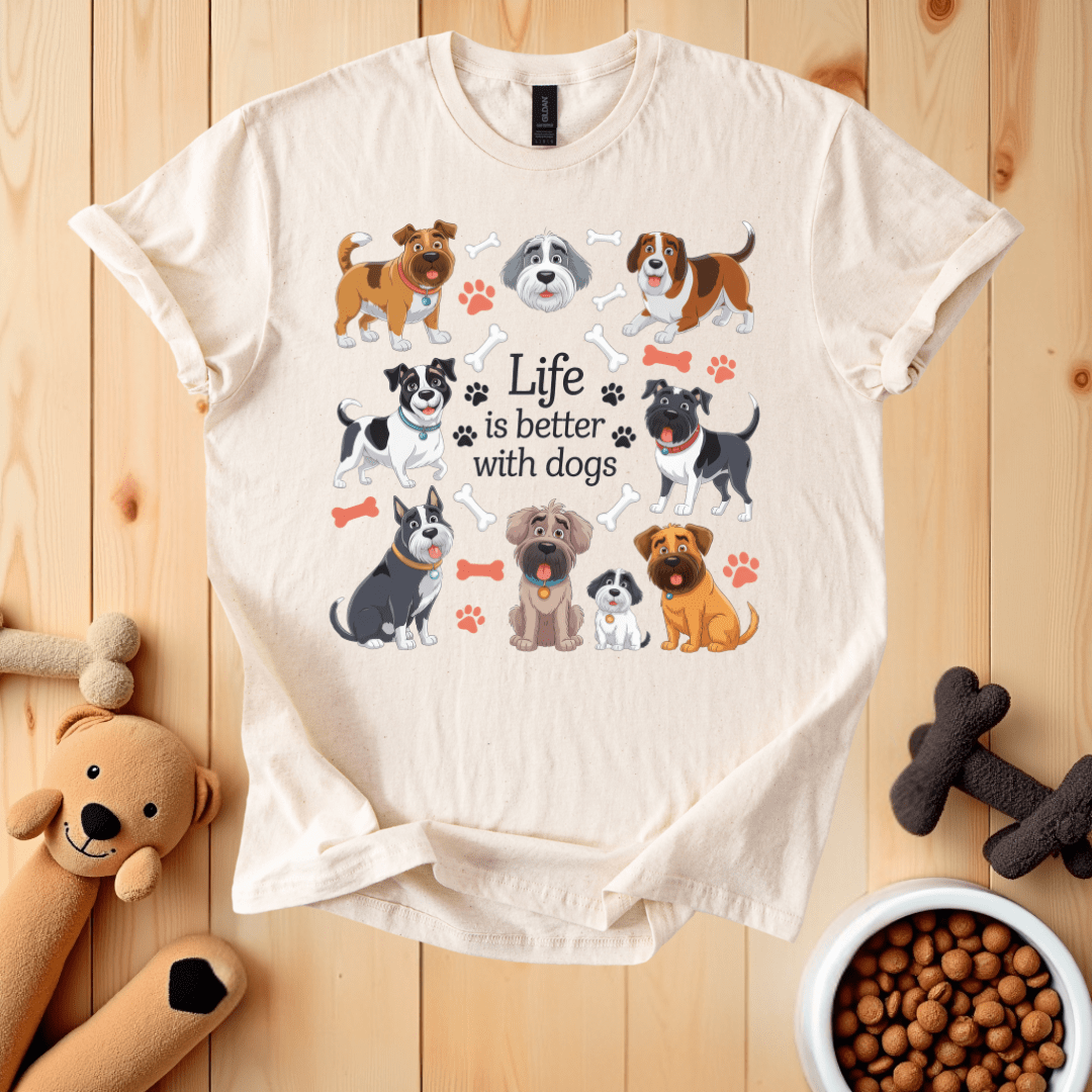 Natural / S Life Is Better With Dogs T-Shirt