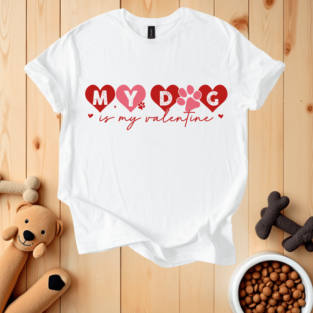 White / S My Dog Is My Valentine T-Shirt