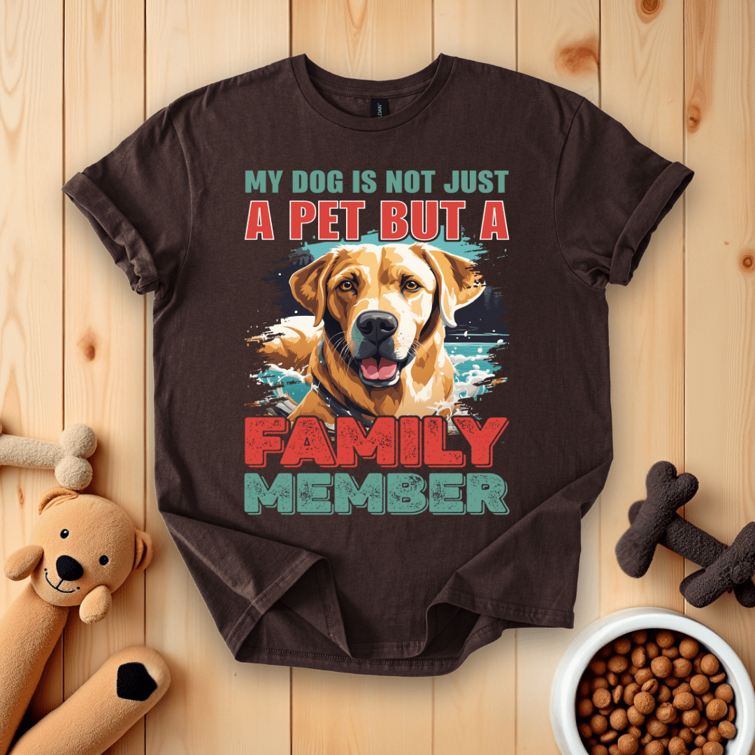 Dark Chocolate / S My Dog Is Not Just A Pet But A Family Member T-Shirt