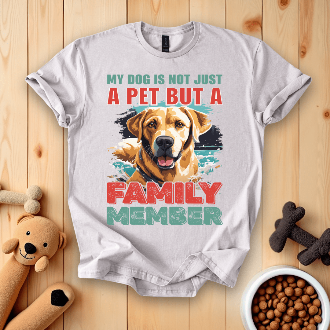 Ice Grey / S My Dog Is Not Just A Pet But A Family Member T-Shirt