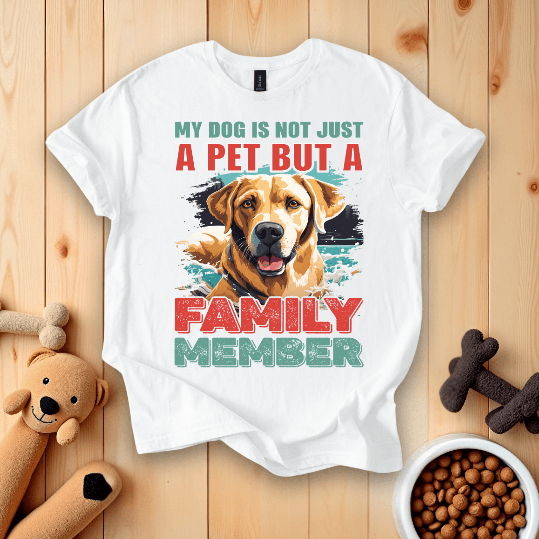 White / S My Dog Is Not Just A Pet But A Family Member T-Shirt