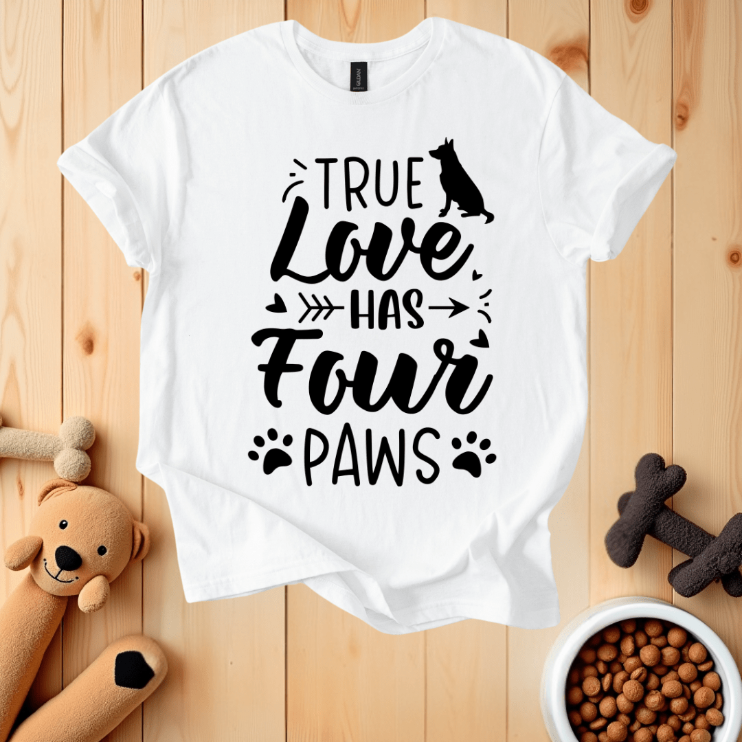White / S True Love Has Four Paws T-Shirt