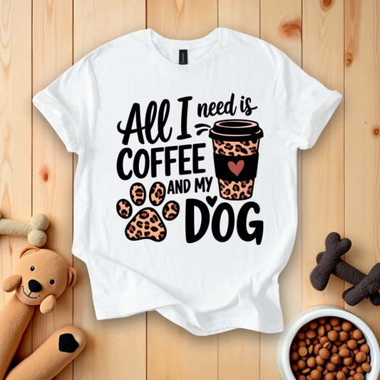 All I Need Is Coffee And My Dog T-Shirt