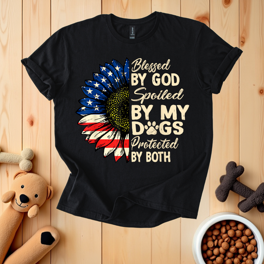 Blessed By God Spoiled By My Dogs Protected By Both T-Shirt