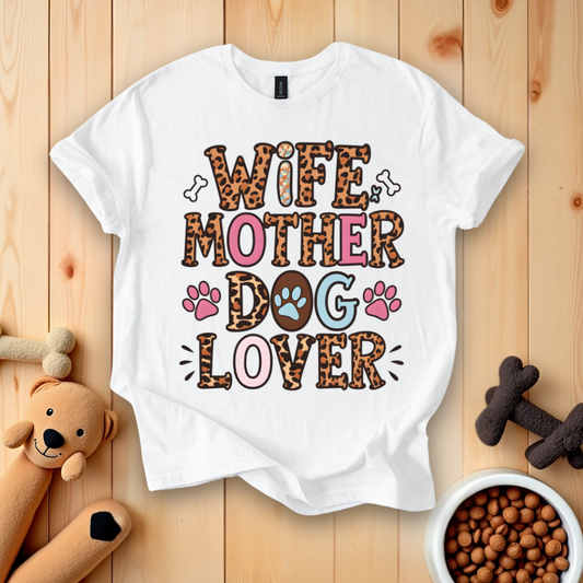 Wife Mother Dog Lover T-Shirt