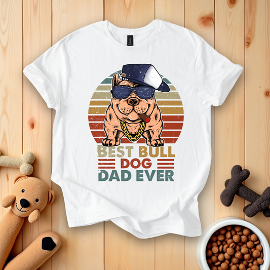 Best Bull Dog Dad Ever T-Shirt