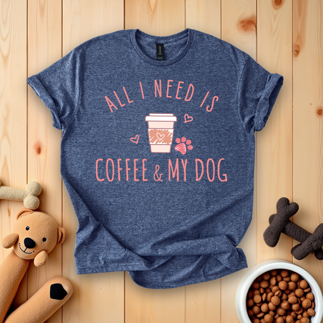 All I Need Is Coffee & My Dog T-Shirt