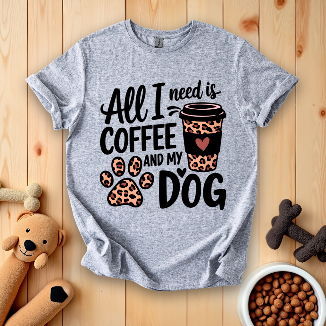 All I Need Is Coffee And My Dog T-Shirt